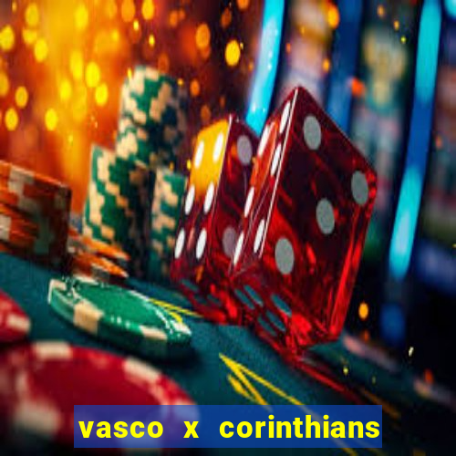 vasco x corinthians primeiro turno